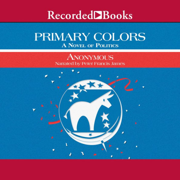 Primary Colors: A Novel of Politics