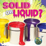 Solid or Liquid?