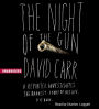 The Night of the Gun: A reporter investigates the darkest story of his life. His own.