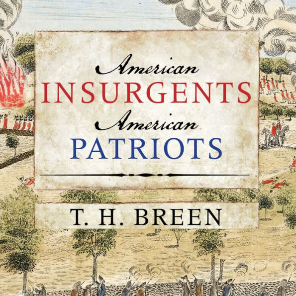 American Insurgents, American Patriots: The Revolution of the People