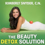 The Beauty Detox Solution: Eat Your Way to Radiant Skin, Renewed Energy and the Body You've Always Wanted