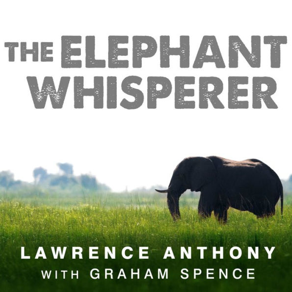 The Elephant Whisperer: My Life With the Herd in the African Wild