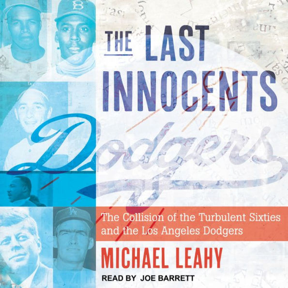 The Last Innocents: The Collision of the Turbulent Sixties and the Los Angeles Dodgers
