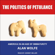 The Politics of Petulance: America in an Age of Immaturity