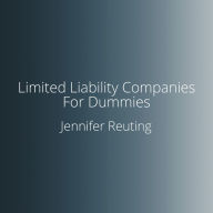 Limited Liability Companies For Dummies: 3rd Edition