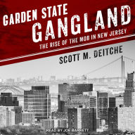 Garden State Gangland: The Rise of the Mob in New Jersey