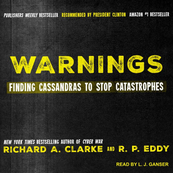 Warnings: Finding Cassandras to Stop Catastrophes