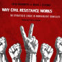 Why Civil Resistance Works: The Strategic Logic of Nonviolent Conflict