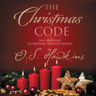 The Christmas Code: Daily Devotions Celebrating the Advent Season