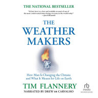 The Weather Makers: How We Are Changing the Planet and What it Means for Life on Earth