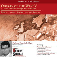 The Modern Scholar: Odyssey of the West V: A Classic Education through the Great Books: Enlightenment, Revolution, and Renewal