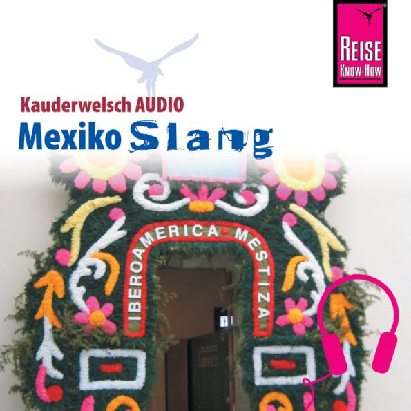 Reise Know-How Kauderwelsch AUDIO Mexiko Slang (Abridged)