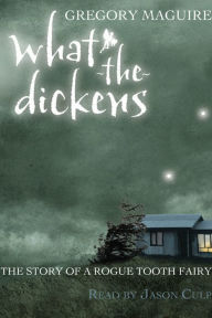 What the Dickens: The Story of a Rogue Tooth Fairy