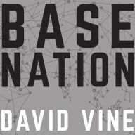 Base Nation: How U.S. Military Bases Abroad Harm America and the World