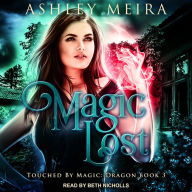 Magic Lost: Touched by Magic: Dragon, Book 3