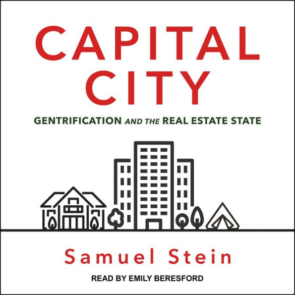 Capital City: Gentrification and the Real Estate State