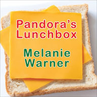 Pandora's Lunchbox: How Processed Food Took Over the American Meal