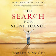 The Search for Significance: Seeing Your True Worth Through God's Eyes (Abridged)