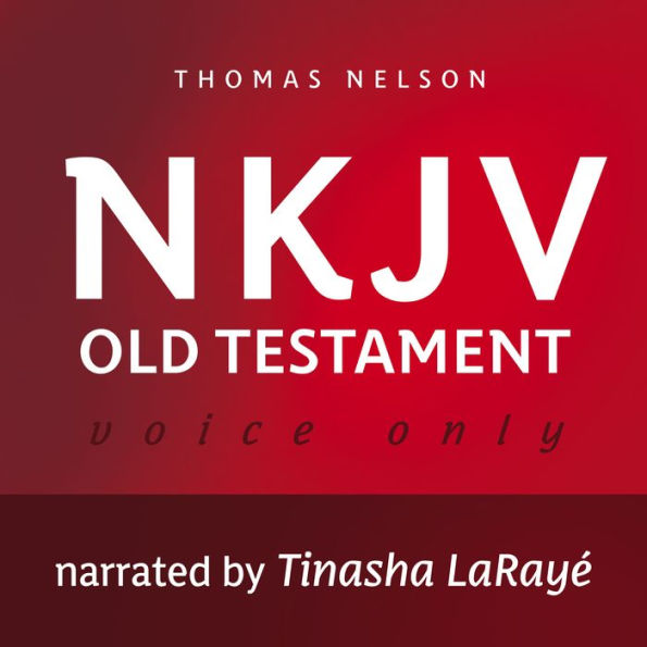 Voice Only Audio Bible - New King James Version, NKJV (Narrated by Tinasha LaRayé): Old Testament: Holy Bible, New King James Version
