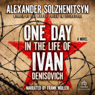 One Day in the Life of Ivan Denisovich: A Novel