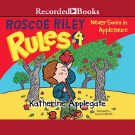 Never Swim in Applesauce (Roscoe Riley Rules Series #4)