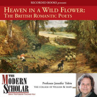 Heaven In A Wild Flower: British Romantic Poets