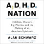 ADHD Nation: Children, Doctors, Big Pharma, and the Making of an American Epidemic