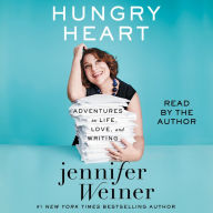 Hungry Heart: Adventures in Life, Love, and Writing