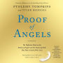 Proof of Angels: The Definitive Book on the Reality of Angels and the Surprising Role They Play in Each of Our Lives