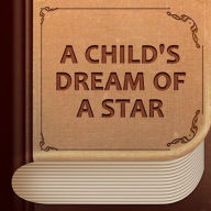 A Child's Dream Of A Star