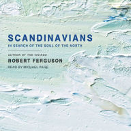 Scandinavians: In Search of the Soul of the North