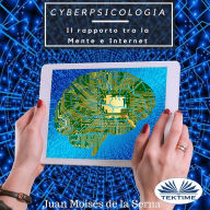 CyberPsicologia: Il Rapporto Tra La Mente E Internet