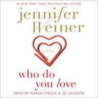 Who Do You Love: A Novel