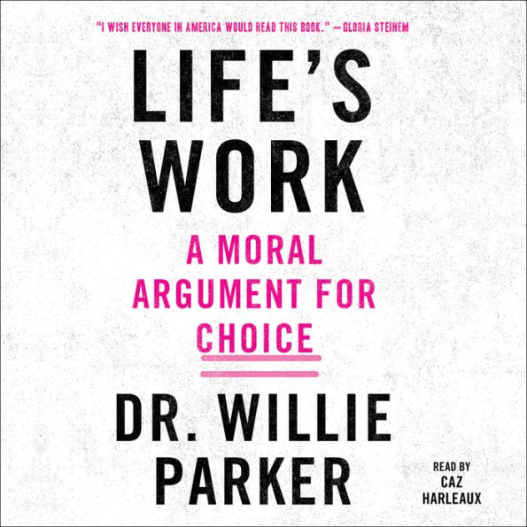 Life's Work: A Moral Argument for Choice