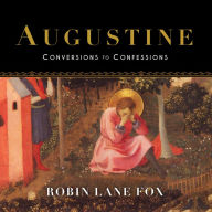 Augustine: Conversions to Confessions