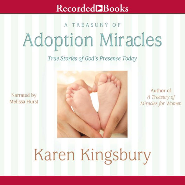 A Treasury of Adoption Miracles: True Stories of God's Presence Today