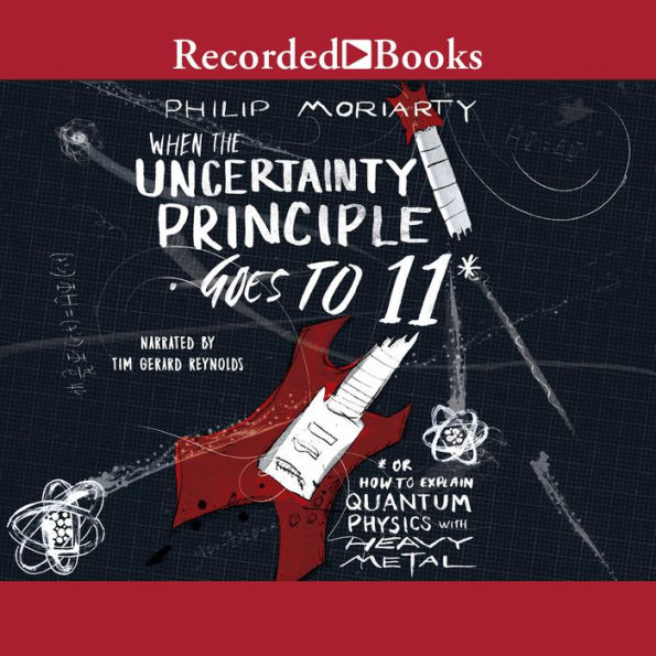 When the Uncertainty Principle Goes to 11: Or How to Explain Quantum Physics with Heavy Metal