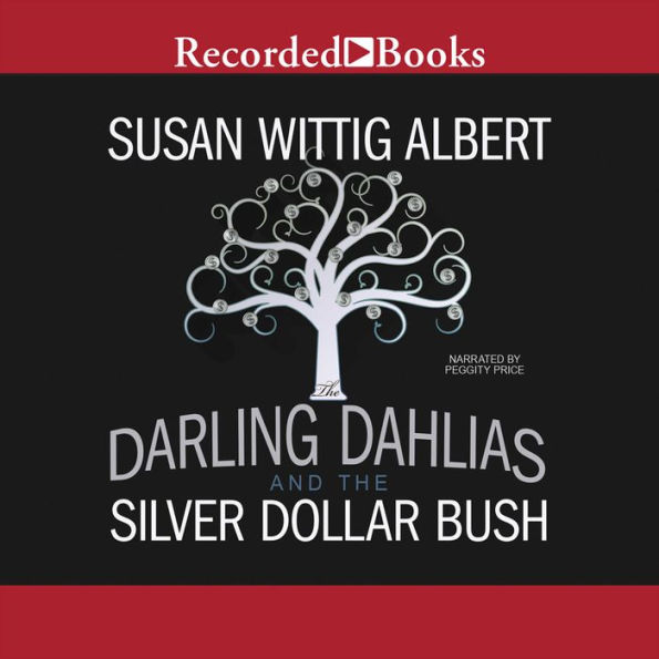 The Darling Dahlias and the Silver Dollar Bush