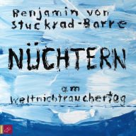 Nüchtern am Weltnichtrauchertag (ungekürzt)