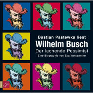 Wilhelm Busch - Der lachende Pessimist