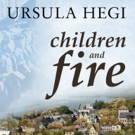 Children and Fire: A Novel