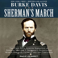 Sherman's March: The First Full-Length Narrative of General William T. Sherman's Devastating March through Georgia and the Carolinas