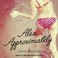 Alex, Approximately: a novel