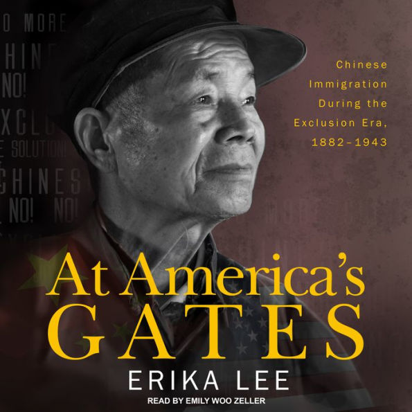 At America's Gates: Chinese Immigration during the Exclusion Era, 1882-1943