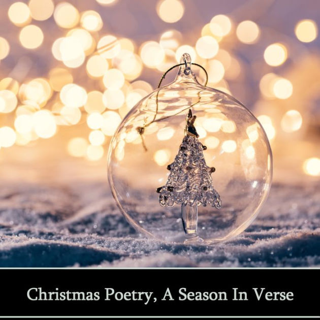 Christmas Poetry - A Season In Verse: Classic Xmas Poems That Make The ...