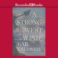 A Strong West Wind: A Memoir