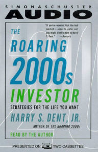 The Roaring 2000s Investor: Strategies for the Life You Want (Abridged)