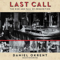 Last Call: The Rise and Fall of Prohibition