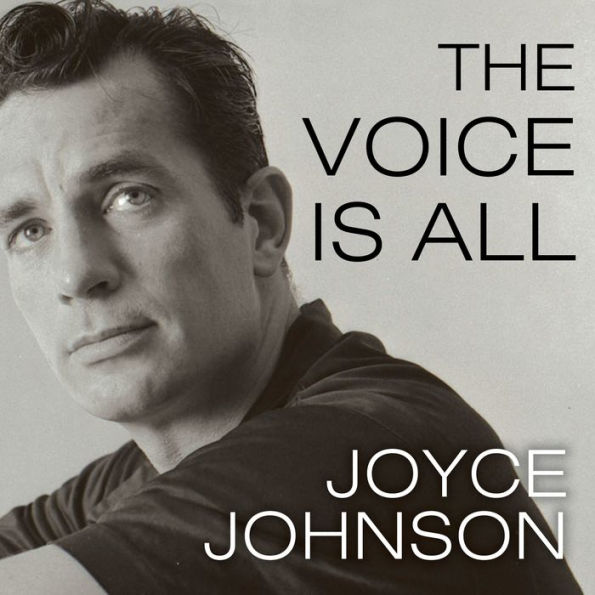 The Voice Is All: The Lonely Victory of Jack Kerouac