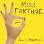 Miss Fortune: Fresh Perspectives on Having It All from Someone Who Is Not Okay